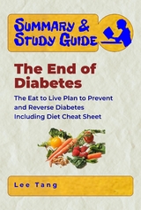 Summary & Study Guide - The End of Diabetes - Lee Tang
