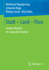 Stadt &ndash; Land &ndash; Fluss - Waldemar Vogelgesang, Johannes Kopp, R&uuml;diger Jacob, Alois Hahn