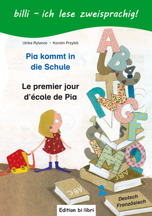 Pia kommt in die Schule / Le premier jour d&rsquo;&eacute;cole de Pia - Ulrike Rylance