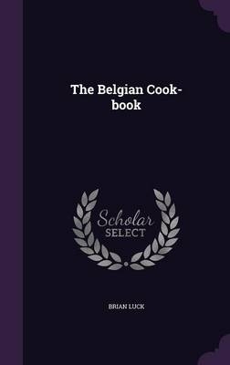 The Belgian Cook-book - Brian Luck