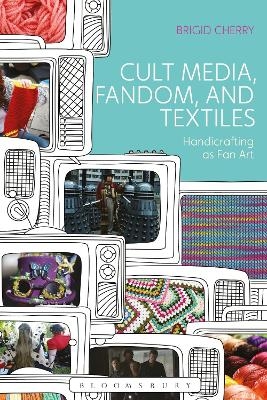 Cult Media, Fandom, and Textiles - Dr Brigid Cherry