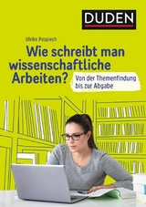 Duden Ratgeber &ndash; Wie schreibt man wissenschaftliche Arbeiten? - Ulrike Pospiech