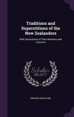Traditions and Superstitions of the New Zealanders - Edward Shortland