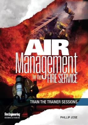 Air Management for the Fire Service - Phillip Jose