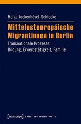 Mittelosteurop&auml;ische Migrantinnen in Berlin - Helga Jockenh&ouml;vel-Schiecke