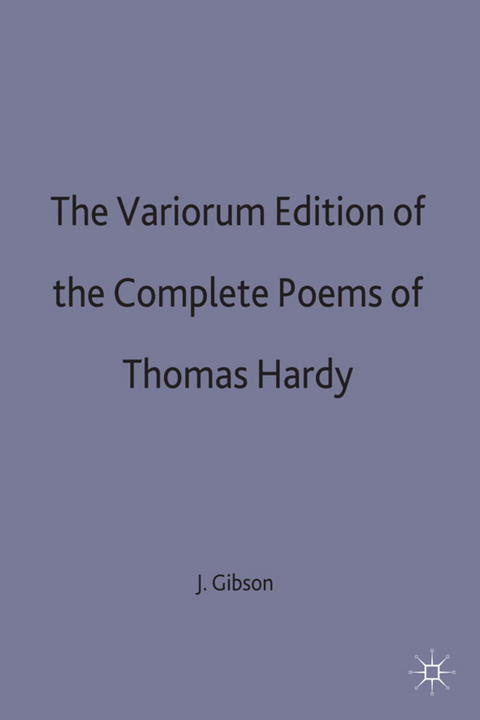 The Variorum Edition of the Complete Poems of Thomas Hardy - 