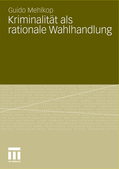 Kriminalit&auml;t als rationale Wahlhandlung - Guido Mehlkop