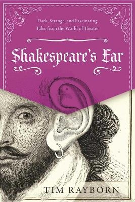 Shakespeare's Ear - Tim Rayborn