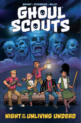 Ghoul Scouts: Night of the Unliving Undead - Steve Bryant
