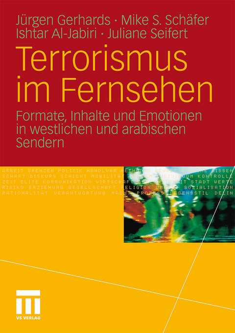 Terrorismus im Fernsehen - Jürgen Gerhards, Mike S. Schäfer, Ishtar Al Jabiri, Juliane Seifert