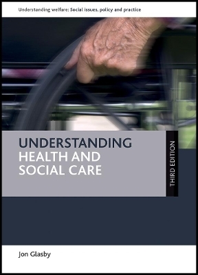 Understanding Health and Social Care - Jon Glasby