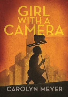 Girl with a Camera - Carolyn Meyer