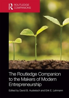 The Routledge Companion to the Makers of Modern Entrepreneurship - 