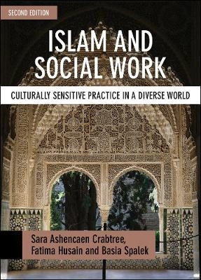 Islam and Social Work - Sara Ashencaen Crabtree, Fatima Husain, Basia Spalek