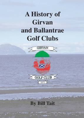 A History of Girvan and Ballantrae Golf Clubs