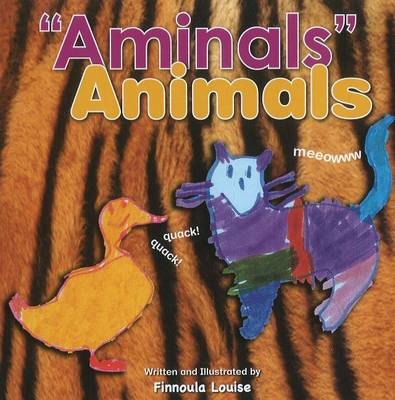Aminals Animals - Finnoula Louise Cahill