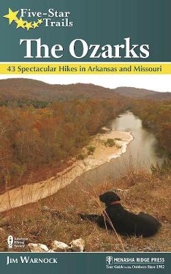 Five-Star Trails: The Ozarks - Jim Warnock