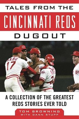 Tales from the Cincinnati Reds Dugout - Tom Browning, Dann Stupp