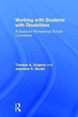 Working with Students with Disabilities - Theresa A. Quigney, Jeannine R. Studer