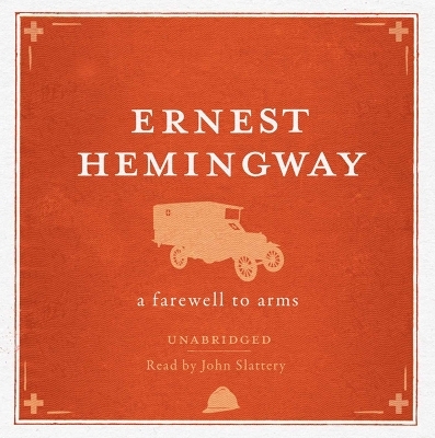 A Farewell to Arms Unabridged Audio CD - Ernest Hemingway