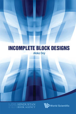 Incomplete Block Designs - Aloke Dey