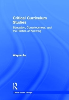 Critical Curriculum Studies - Wayne Au
