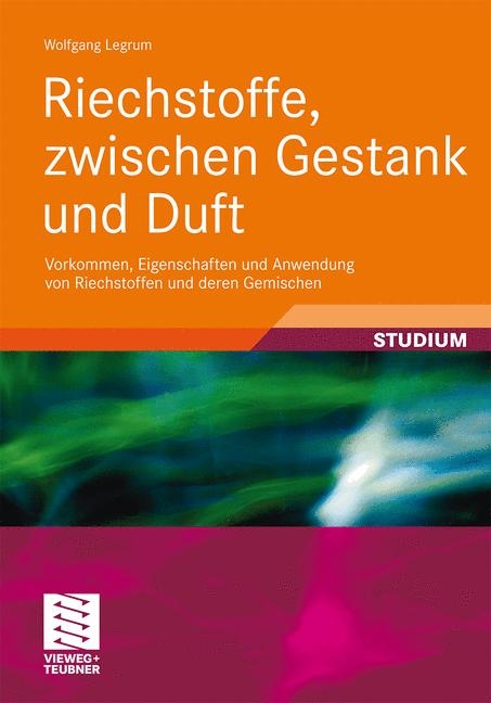 Riechstoffe, zwischen Gestank und Duft - Wolfgang Legrum