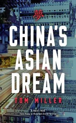 China's Asian Dream - Tom Miller