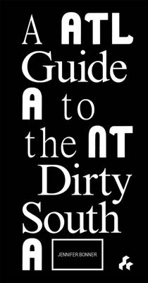 A Guide to the Dirty South Atlanta