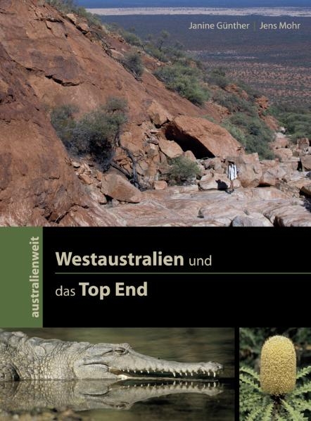 Westaustralien und das Top End - Janine G&uuml;nther, Jens Mohr