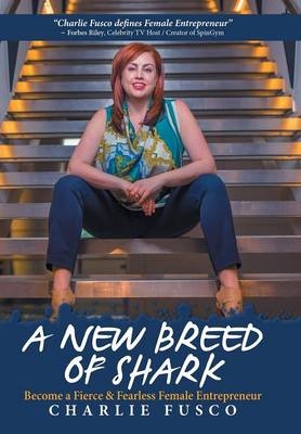 A New Breed of Shark - Charlie Fusco