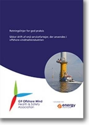 Retningslinjer for God Praksis - Sikker Drift af Sma Servicefartojer, der Anvendes i Offshore-Vindmolleindustrien