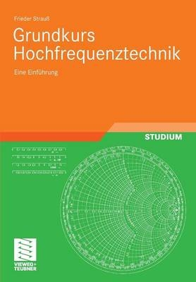 Grundkurs Hochfrequenztechnik - Frieder Strau&szlig;