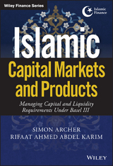 Islamic Capital Markets and Products - Simon Archer, Rifaat Ahmed Abdel Karim