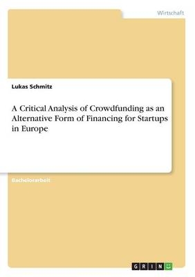 A Critical Analysis of Crowdfunding as an Alternative Form of Financing for Startups in Europe