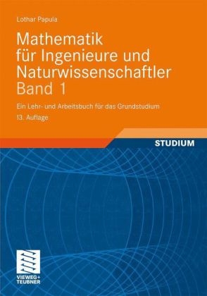 Mathematik f&uuml;r Ingenieure und Naturwissenschaftler Band 1 - Lothar Papula