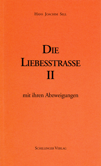 Die Liebesstra&szlig;e II mit ihren Abzweigungen - Hans Joachim Sell