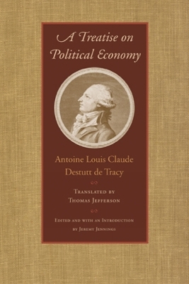 Treatise on Political Economy - Antoine Louis Claude Destutt De Tracy