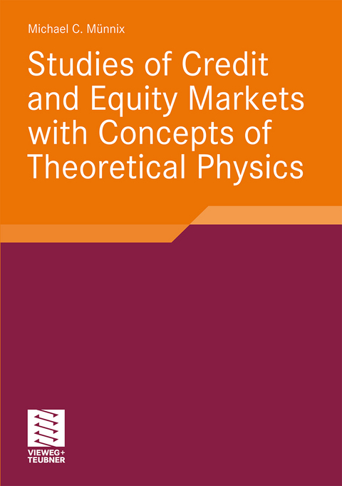 Studies of Credit and Equity Markets with Concepts of Theoretical Physics - Michael M&uuml;nnix