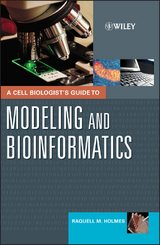 A Cell Biologist's Guide to Modeling and Bioinformatics - Raquell M. Holmes