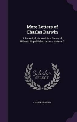 More Letters of Charles Darwin