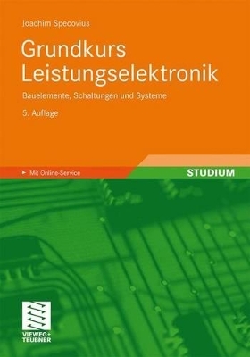 Grundkurs Leistungselektronik - Joachim Specovius