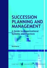 Succession Planning and Management: A Guide to Organizational Systems and Practices -  Berke
