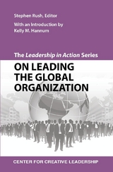 The Leadership in Action Series: On Leading the Global Organization -  Rush