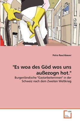 "Es woa des Göd wos uns außezogn hot." - Petra Rauchbauer