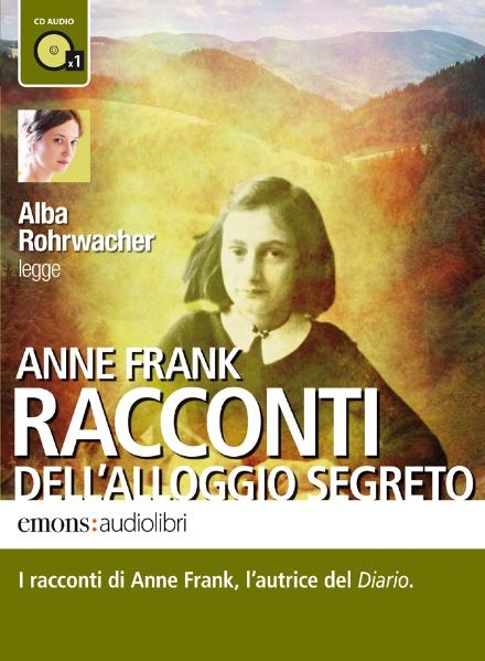 Anne Frank - Raconti dell'allogio Segreto - 
