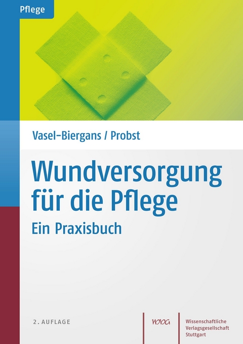 Wundversorgung f&uuml;r die Pflege - Anette Vasel-Biergans, Wiltrud Probst