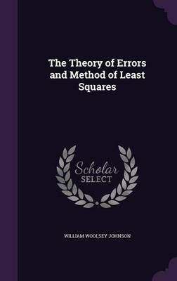 The Theory of Errors and Method of Least Squares
