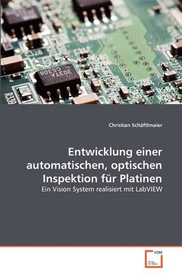 Entwicklung einer automatischen, optischen Inspektion für Platinen - Christian Schäftlmaier