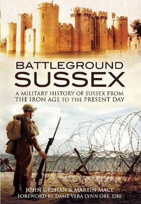 Battleground Sussex - John Grehan, Martin Mace